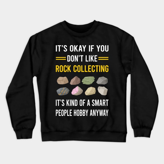 Smart People Hobby Rock Collecting Rocks Rockhound Rockhounding Crewneck Sweatshirt by Good Day